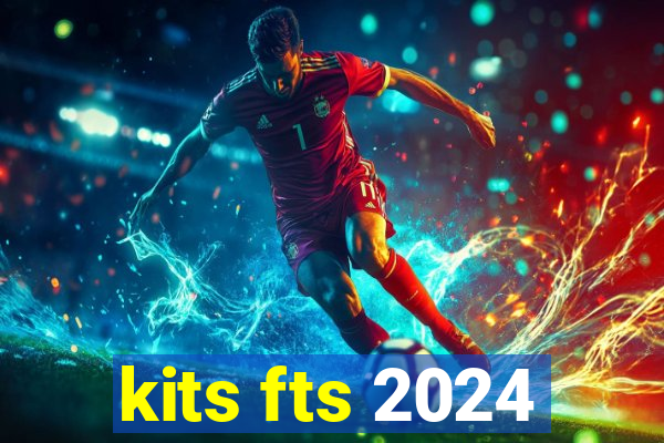 kits fts 2024